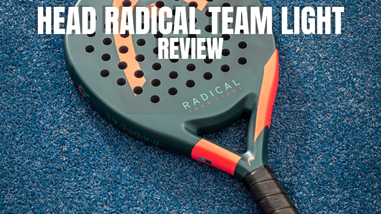 HEAD Radical Team Light 2026 Padel Racquet Review: Lightweight Control, Comfort, and Easy Handling